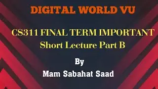 CS311 Final Term Important Lecture Part B