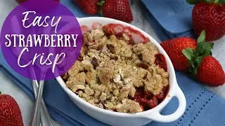 Easy Strawberry Crisp Recipe | Strawberry Summer Dessert