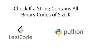 Leetcode - Check If a String Contains All Binary Codes of Size K (Python)