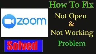 How to Fix Zoom Meeting App Not Working Issue - Zedg Not Open Problem in Android & Ios