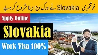 Slovakia Work Permit Visa 2023 | How To Apply Slovakia Work Permit Visa From Pakistan | Requirements