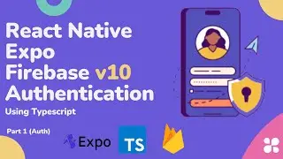 How to Implement Firebase v10 Authentication in React Native Expo using TypeScript🚀- #1