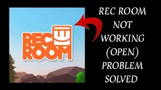 How To Solve Rec Room App Not Working/Not Open Problem|| Rsha26 Solutions