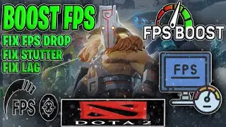 DOTA 2: Increase Performance / FPS, Fix Lagg, Fix Stutter 2022