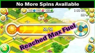 Hay Day – Reached Max Fuel Storage in Valley, No More Spins Available