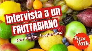 COSA MANGIA UN FRUTTARIANO? - con Karim, fruttariano