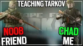 Teaching A Noob How To Play Tarkov