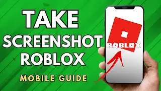 How To Take A Screenshot In Roblox - (Simple Guide!)