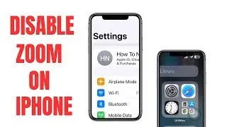 Disable Zoom On iPhone | Turn Off Zooming In on iPhone