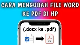 Cara Mengubah File Word ke PDF di HP (.docx ke .pdf)