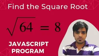 JavaScript Program to Find the Square Root || JavaScript for Beginners