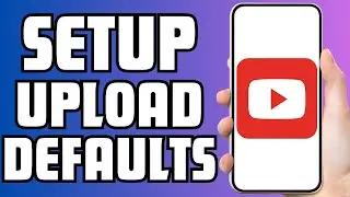 How to Set Upload Defaults In Youtube Channel