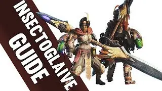 GUIDE INSECTOGLAIVE - Monster Hunter World