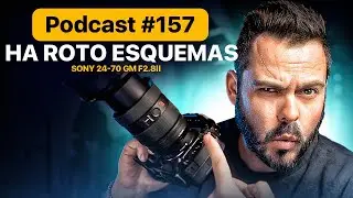 Este Objetivo me ha ROTO Esquemas...SONY 24-70 f2.8 GMII - Podcast 🎙#157