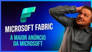 ✨ Microsoft Fabric - NOVIDADE Microsoft