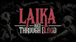 Laika Aged Through Blood   Announce Trailer