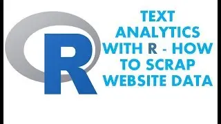 Text Analytics with R | How to Scrap Website Data for Text Analytics | Web Scrapping in R