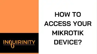 How To Access your MikroTik device?