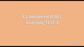 C1 Advanced (CAE) Listening Test 3 with answers