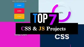 🚀 Top 7 CSS & JavaScript Projects for Coders & Web Developers!