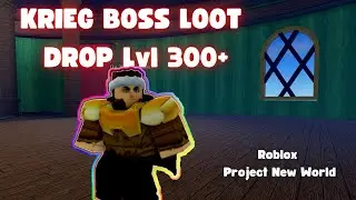 Roblox Project New World Krieg boss loot drop Level 300+