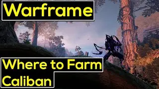 Warframe Where to Farm Caliban