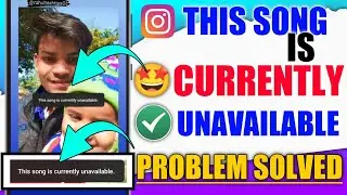 This Song Is Currently Unavailable Instagram Story Problem Solution|