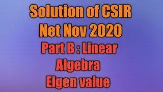 Solution of CSIR NET mathematics November 2020 || Part B || Linear Algebra || Eigen value & Det &