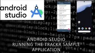 How to load and run the sample Android Studio Trackr App to verify your environment is ready to go