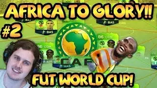 AFRICA TO GLORY EP2! A FUT WORLD CUP RTG SERIES! FIFA ULTIMATE TEAM