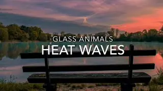 Heat Waves (Lyrics) - Glass Animals
