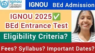 IGNOU BEd Entrance 2025🔥 BEd Admission Full Details