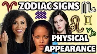 Your PHYSICAL APPEARANCE Based On Your ZODIAC Sign