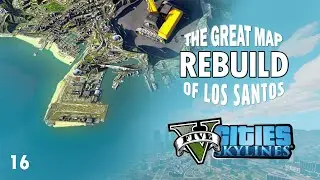 I Spent 16 Days Rebuilding GTA 5 map in Cities: Skylines