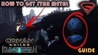 CONAN EXILES ISLE OF SIPTAH HOW TO GET STAR METAL