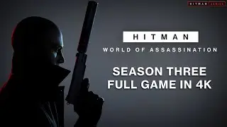 HITMAN World of Assassination - Season Three - Full Game Walkthrough