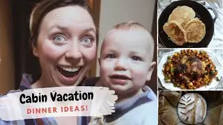 Cabin Vacation Dinner Ideas | 3 Simple Make-Ahead Meals