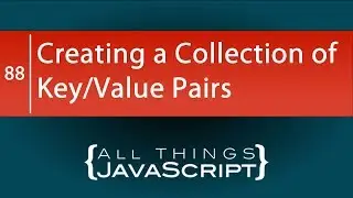 JavaScript ES6 Features: Creating Key/Value Pairs with Maps