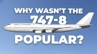 Why The Boeing 747-8 Isn’t Popular