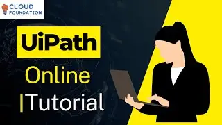 UiPath Tutorial | RPA UiPath Course | UiPath Training | Learn UiPath | UiPath | CloudFoundation