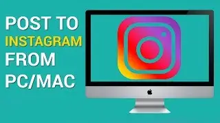 How to post to Instagram from a computer (Mac or PC)