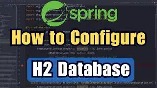 How to configure H2 database in Spring Boot