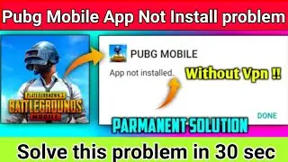 How To Fix Pubg Mobile App Not Installed| Pubg Mobile/Lite Not Installed Error | I Cant Install