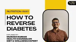 How to Reverse Diabetes #NutritionWay #diabetesreversalprogram #India #USA #UK #UAE