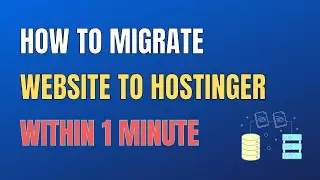 How To Migrate A Website To Hostinger Hosting Within 1 Minute