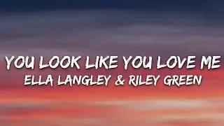 Ella Langley - you look like you love me (Lyrics) feat. Riley Green