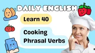 Learn 40 Cooking Phrasal Verbs | Daily Spoken English