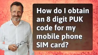 How do I obtain an 8 digit PUK code for my mobile phone SIM card?