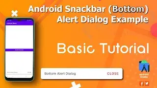 Android SnackBar ( Bottom ) Alert Dialog - Android Studio Tutorial