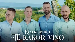 KVATROPIRCI - TI, KAKOR VINO (Official Video)